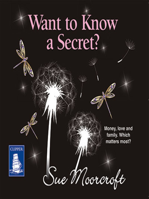 Title details for Want to Know a Secret? by Sue Moorcroft - Wait list